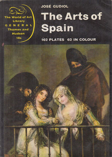 José Gudiol - The Arts of Spain [antikvár]