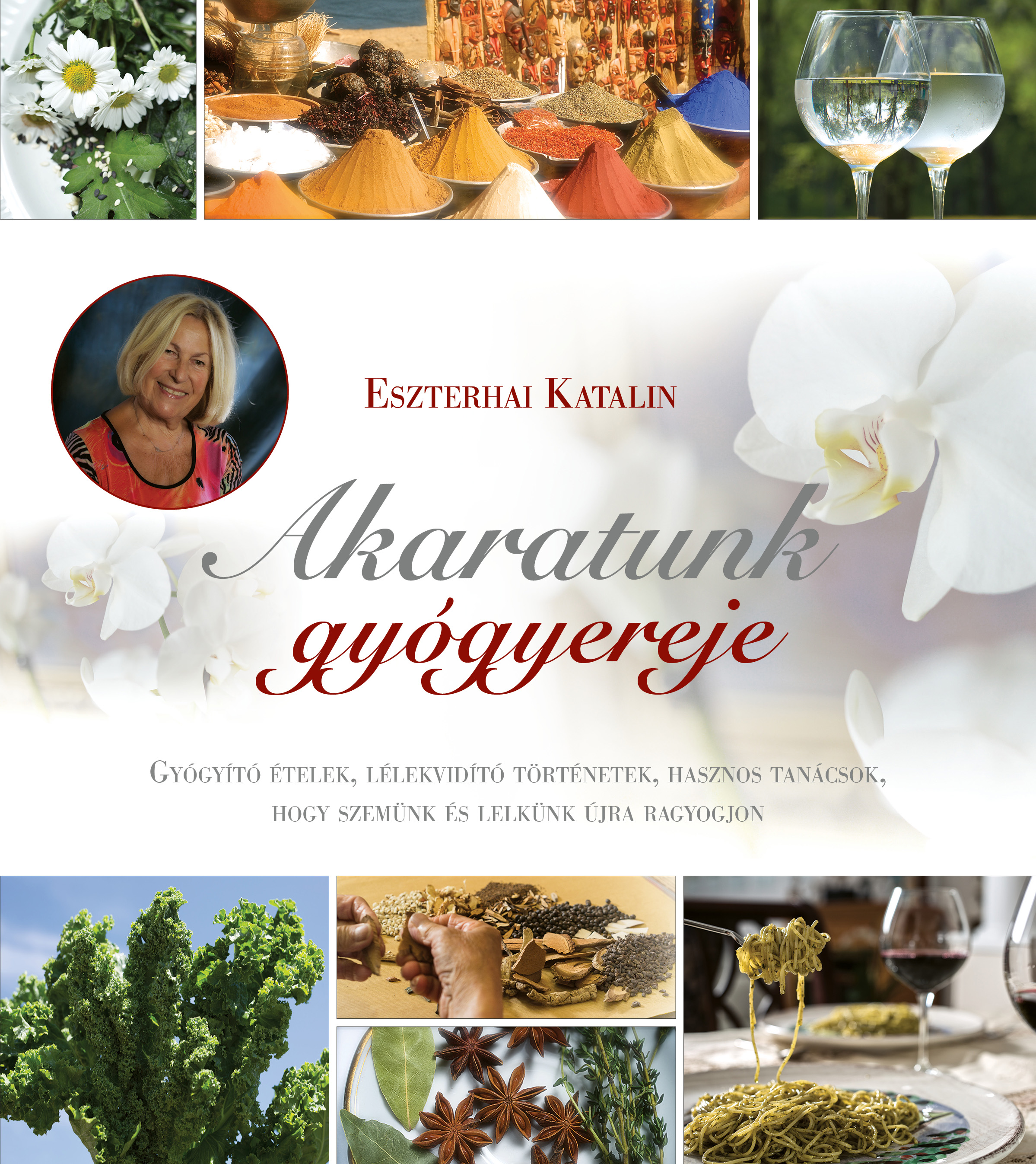 Eszterhai Katalin - Akaratunk gyógyereje (2. kiadás)
