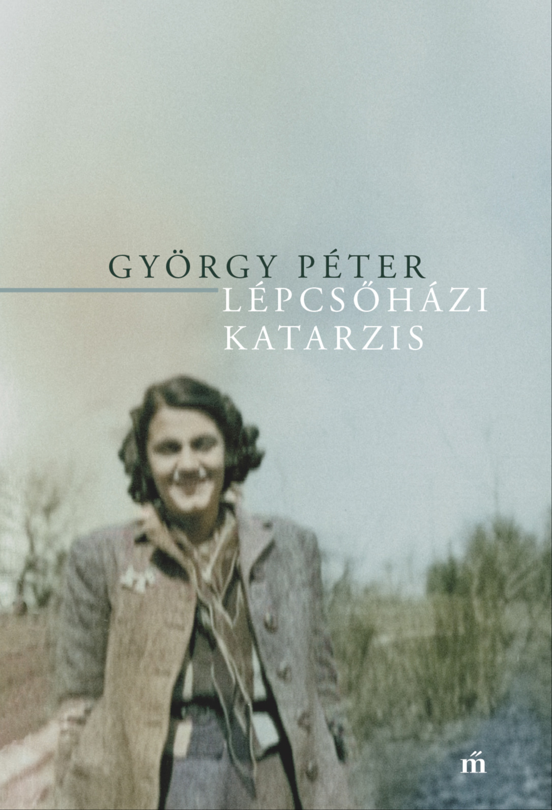 GYÖRGY PÉTER - Lépcsőházi katarzis [eKönyv: epub, mobi]