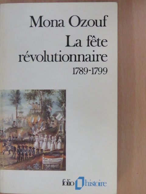Mona Ozouf - La fete révolutionnaire [antikvár]