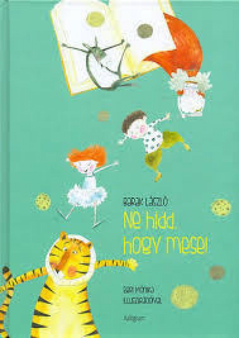 Barak László - Ne hidd, hogy mese! [antikvár]