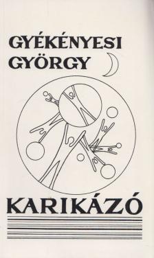 Gyékényesi György - Karikázó [antikvár]