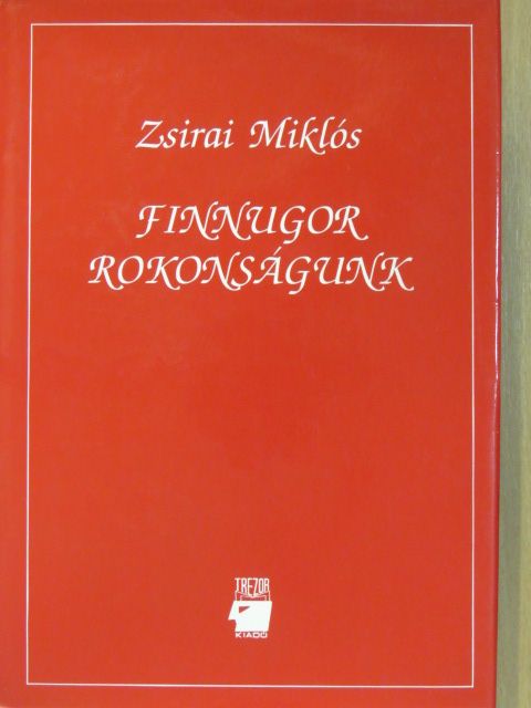 Zsirai Miklós - Finnugor rokonságunk [antikvár]