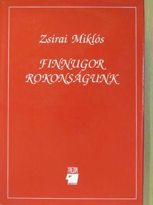 Zsirai Miklós - Finnugor rokonságunk [antikvár]