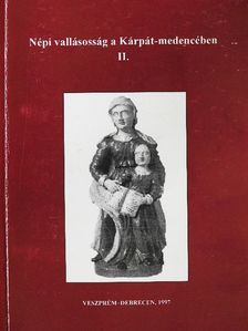 Népi vallásosság a Kárpát-medencében II. [antikvár]