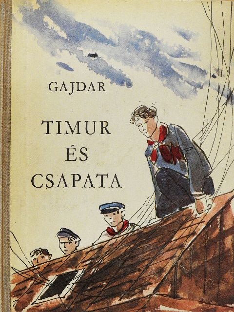 Arkagyij P. Gajdar - Timur és csapata [antikvár]