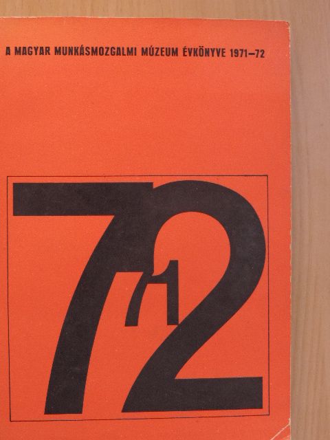 Gergely Ernő - A Magyar Munkásmozgalmi Múzeum évkönyve 1971-1972 [antikvár]