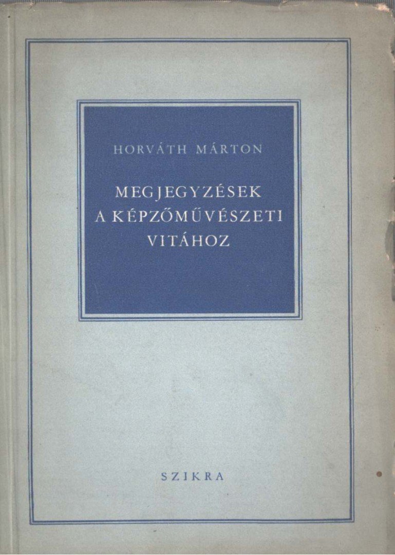 HORVÁTH MÁRTON - Megjegyzések a képzőművészeti vitához [antikvár]