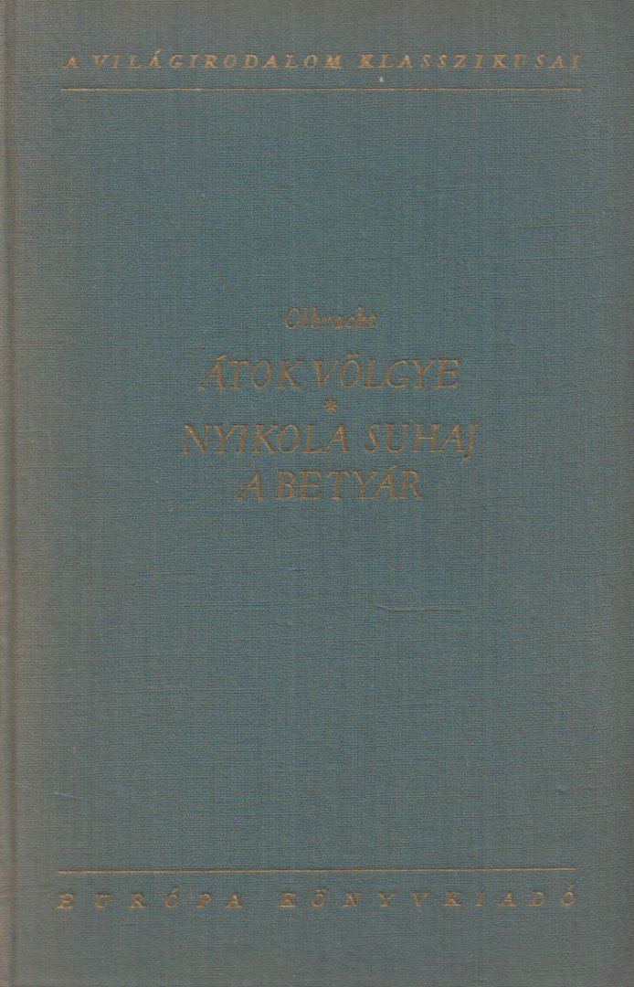 OLBRACHT, IVAN - Átok völgye / Nyikola Suhaj a betyár [antikvár]