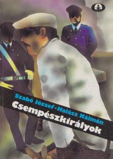 SZABÓ JÓZSEF, HALÁSZ KÁLMÁN - Csempészkirályok [antikvár]