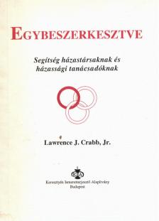 Lawrence J. Crabb, Jr. - Egybeszerkesztve [antikvár]