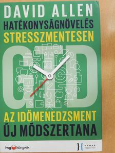 David Allen - Hatékonyságnövelés stresszmentesen (dedikált példány) [antikvár]