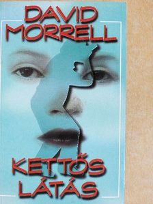 David Morrell - Kettős látás [antikvár]