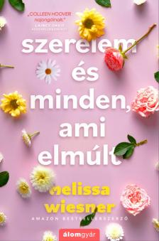 Melissa Wiesner - Szerelem és minden, ami elmúlt [eKönyv: epub, mobi]