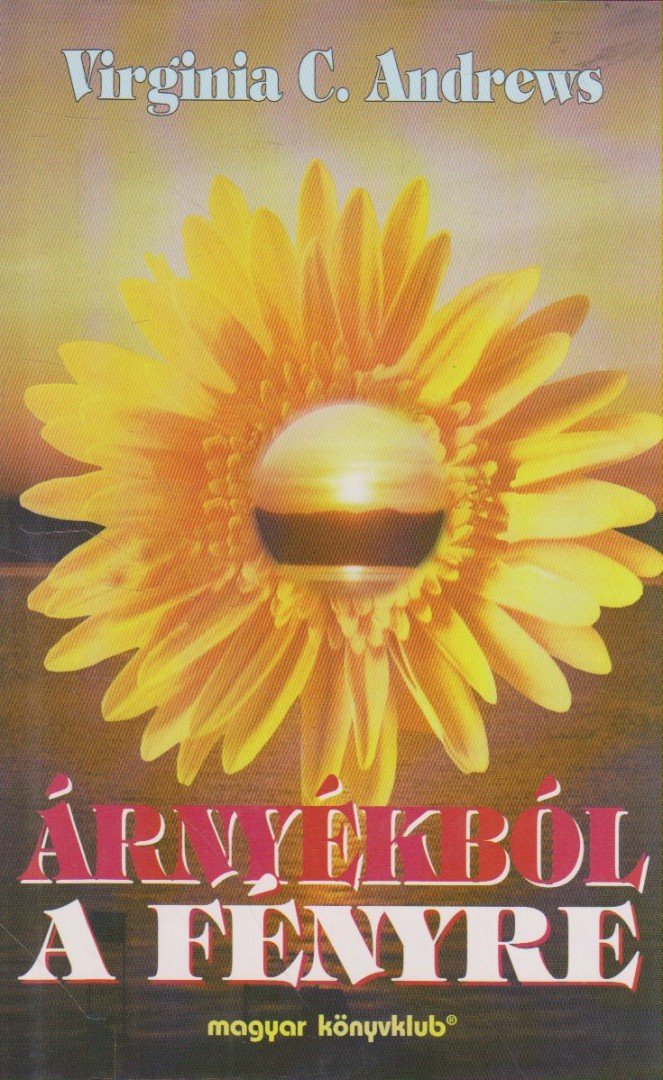 Andrews, V. C. - Árnyékból a fényre [antikvár]