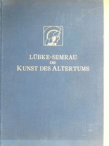 Wilhelm Lübke - Die Kunst des Altertums [antikvár]