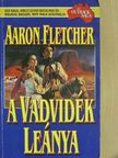Aaron Fletcher - A vadvidék leánya [antikvár]