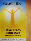 Váradi Tibor - Hála, öröm, boldogság [antikvár]