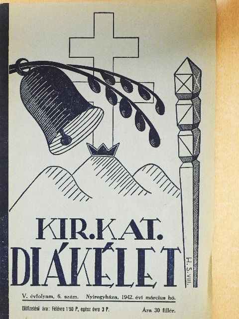 Kaszás István - Kir. Kat. Diákélet 1942. március [antikvár]