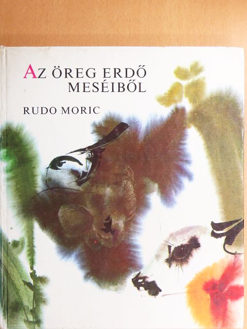 Rudo Moric - Az öreg erdő meséiből [antikvár]