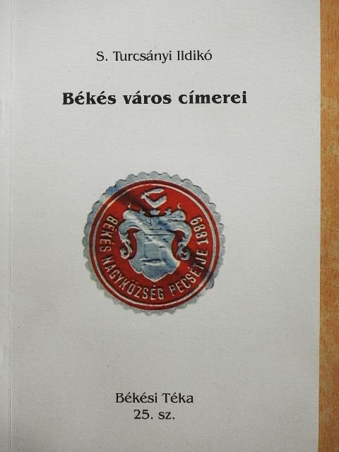 S. Turcsányi Ildikó - Békés város címerei [antikvár]