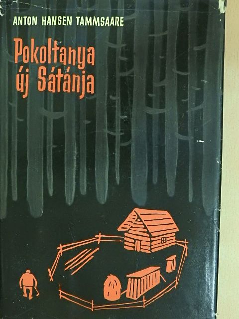 Anton Hansen Tammsaare - Pokoltanya új sátánja [antikvár]