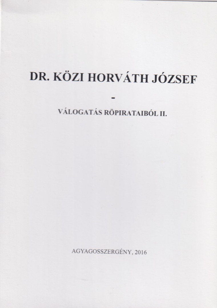 Dr. Közi Horváth József - Válogatás röpirataiból II. [antikvár]