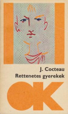 COCTEAU, JEAN - Rettenetes gyerekek / Rettenetes szülők [antikvár]
