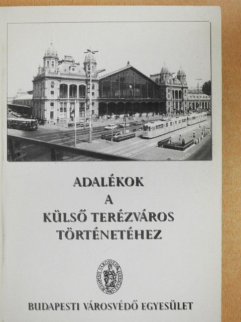 Adalékok a külső Terézváros történetéhez [antikvár]