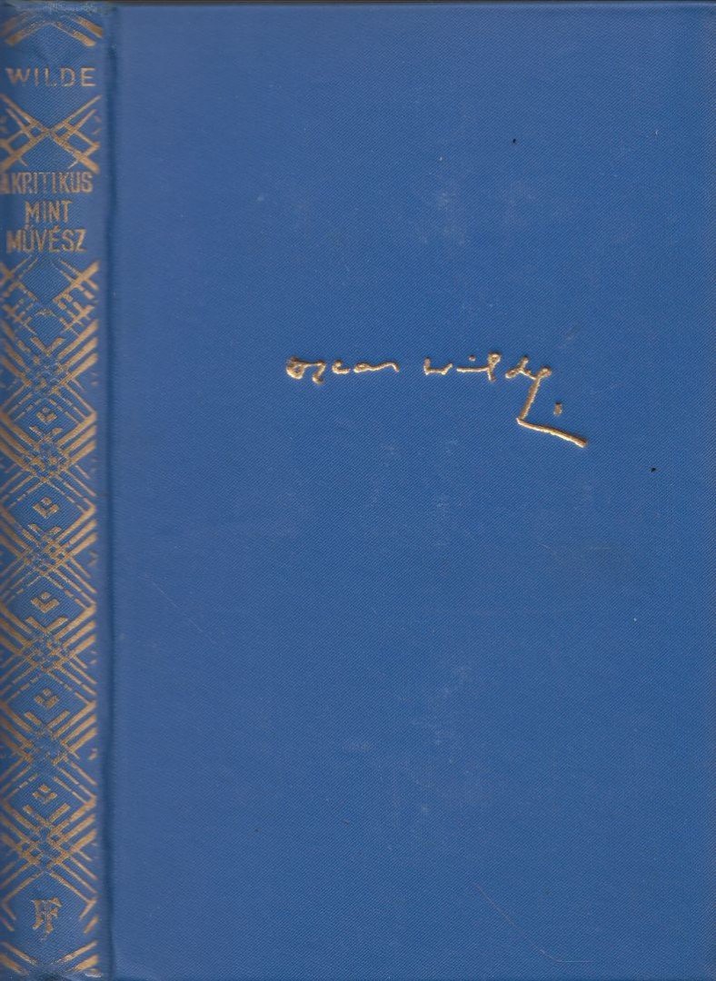 Oscar Wilde - A kritikus mint művész [antikvár]