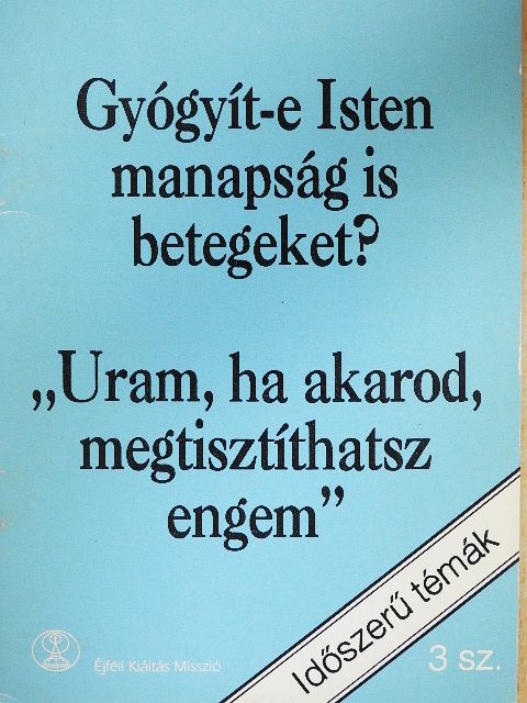 Wim Malgo - Gyógyít-e Isten manapság is betegeket? [antikvár]