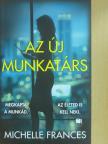 Michelle Frances - Az új munkatárs [antikvár]