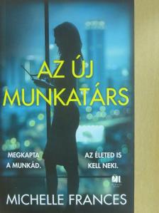Michelle Frances - Az új munkatárs [antikvár]