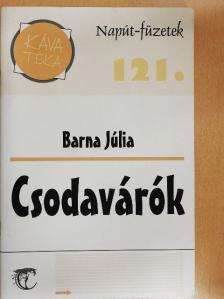 Barna Júlia - Csodavárók [antikvár]