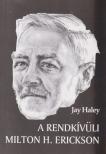 Jay Haley - A rendkívüli Milton H. Erickson [antikvár]