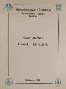 Dr. Nagy József - A fiatalkori bűnözésről [antikvár]