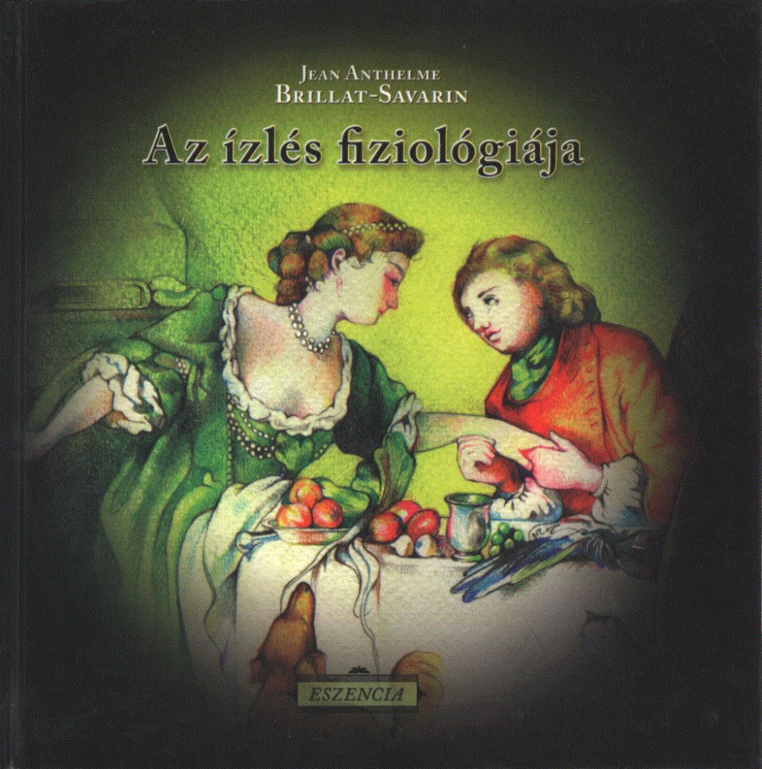 Jean Anthelme Brillat-Savarin - Az ízlés fiziológiája [antikvár]