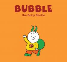 Bartos Erika - Bubble, the Baby beetle