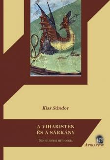 Kiss Sándor - A viharisten és a sárkány [antikvár]
