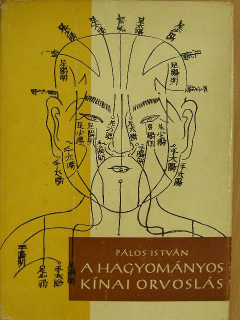 Pálos István - A hagyományos kínai orvoslás [antikvár]