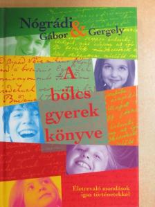 Nógrádi Gábor - A bölcs gyerek könyve [antikvár]