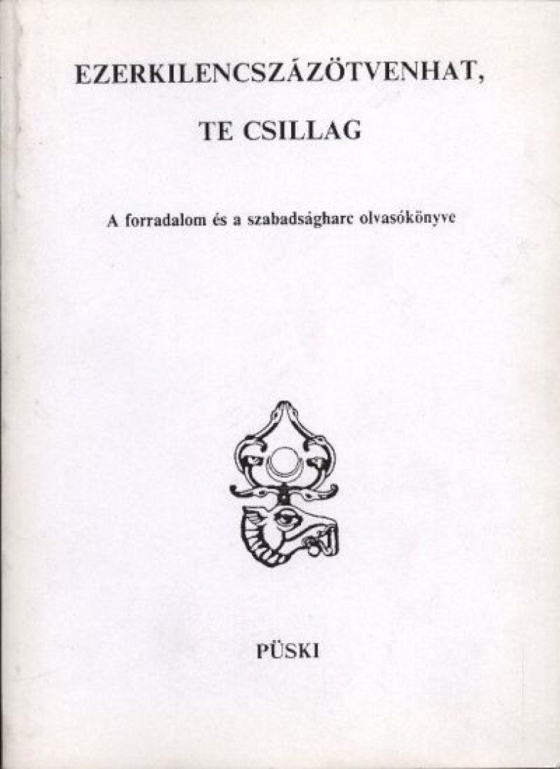 Medvigy Endre, Pomogáts Béla - Ezerkilencszázötvenhat, te csillag [antikvár]
