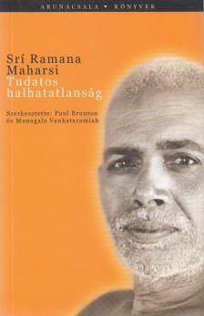 Maharsi, Srí Ramana - Tudatos halhatatlanság [antikvár]