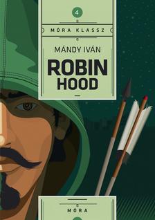Mándy Iván - Robin Hood - Móra Klassz - ÜKH 2017