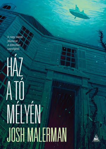 Josh Malerman - Ház a tó mélyén [eKönyv: epub, mobi]