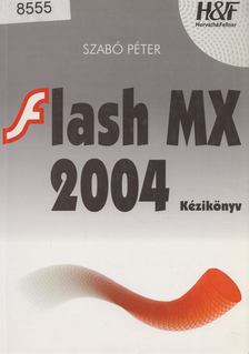 SZABÓ PÉTER - FLASH MX 2004 kézikönyv [antikvár]
