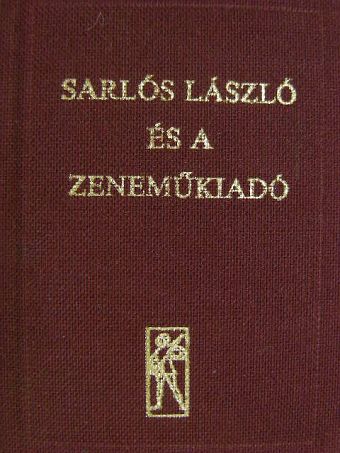 Sarlós László és a Zeneműkiadó (minikönyv) [antikvár]