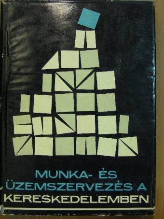 Dr. Hardi Róbert - Munka- és üzemszervezés a kereskedelemben [antikvár]