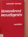 Kövesdi Károly - Romvárosi beszélgetés [antikvár]
