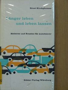 Ernst Kirchgässner - Länger leben und leben lassen [antikvár]